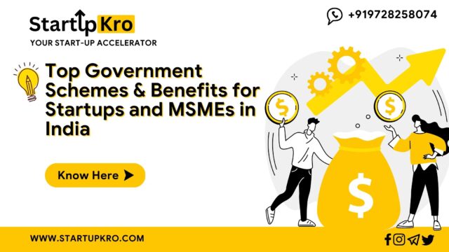 Top Government Schemes & Benefits for Startups and MSMEs in India