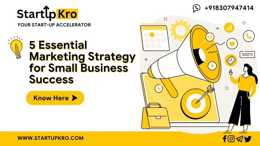 5 Essential Marketing Strategy for Small Business Success