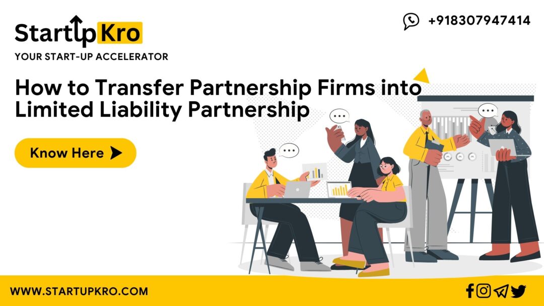 How to Transfer Partnership Firms into Limited Liability Partnership
